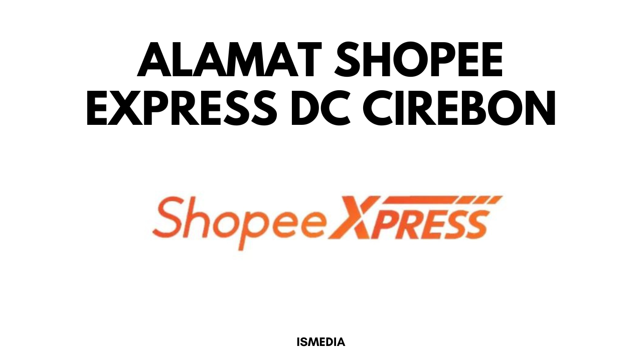 Alamat Shopee Express DC Cirebon