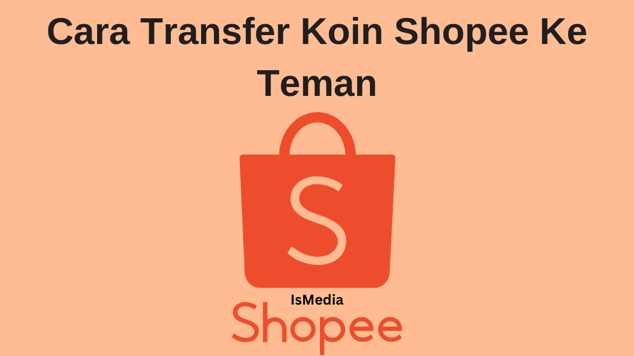 Cara Transfer Koin Shopee Ke Teman